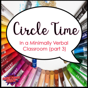 Circle Time in a Minimally Verbal Classroom #3 - Super Power Speech