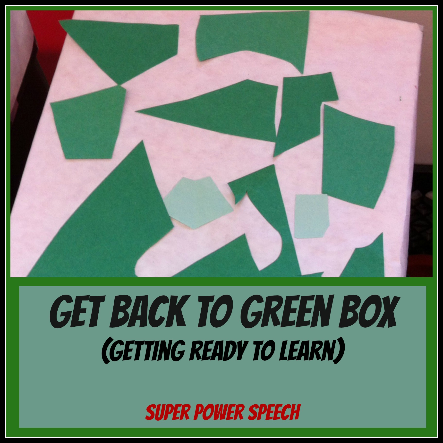 Get Back to Green Box (Getting Ready to Learn)