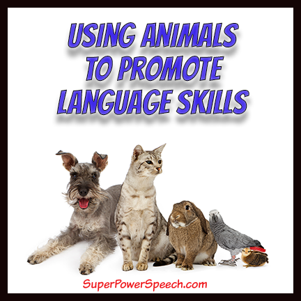 Using Animals to Promote Language Skills