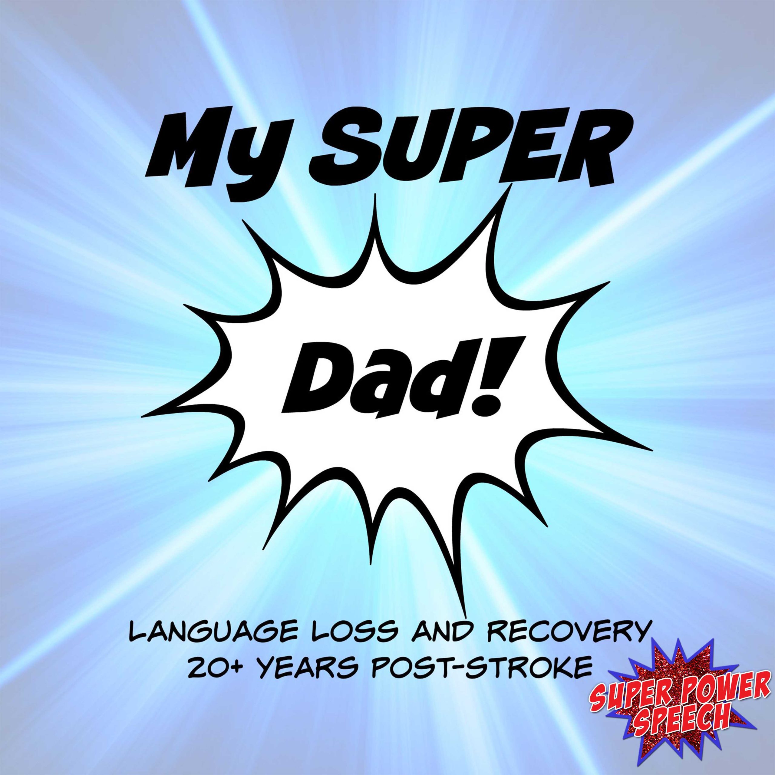 My Super Dad: 20+ Years Post-Stroke