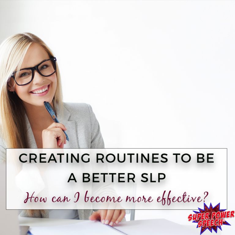 Creating Routines to be a Better SLP
