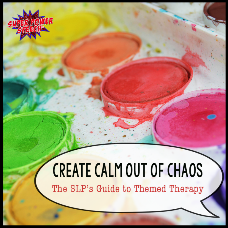 Create calm out of chaos- the SLP’s guide to themed therapy
