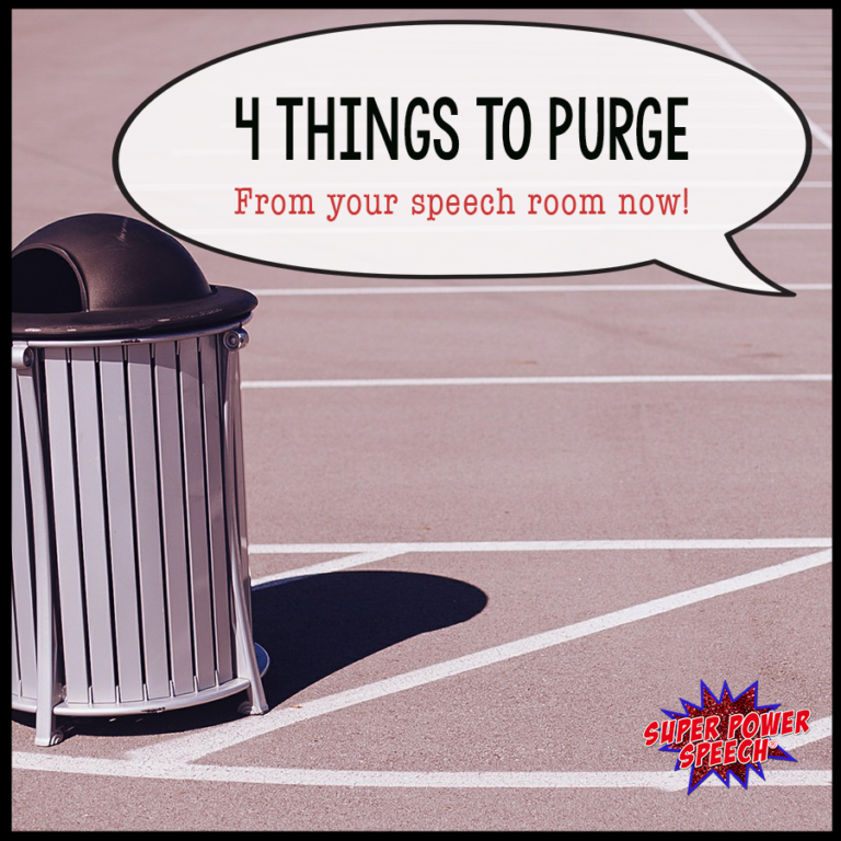 4 things to purge from your speech room now!
