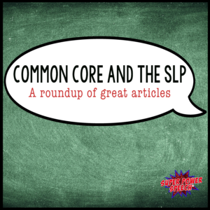 Check out these great articles about how the Common Core affects the SLP