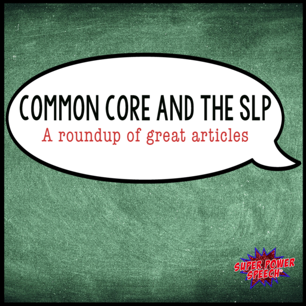 Common Core and the SLP -A roundup of great articles – Super Power Speech