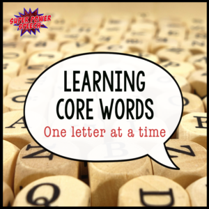 Help your students learn core vocabulary words by introducing them one letter at a time!