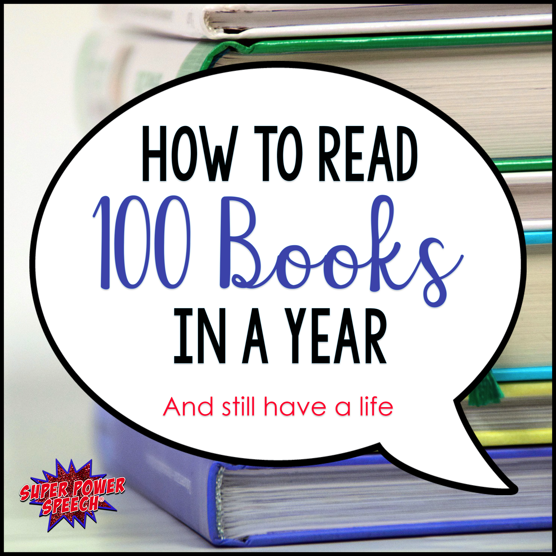 How to read 100 books in a year (and still have a life)!!