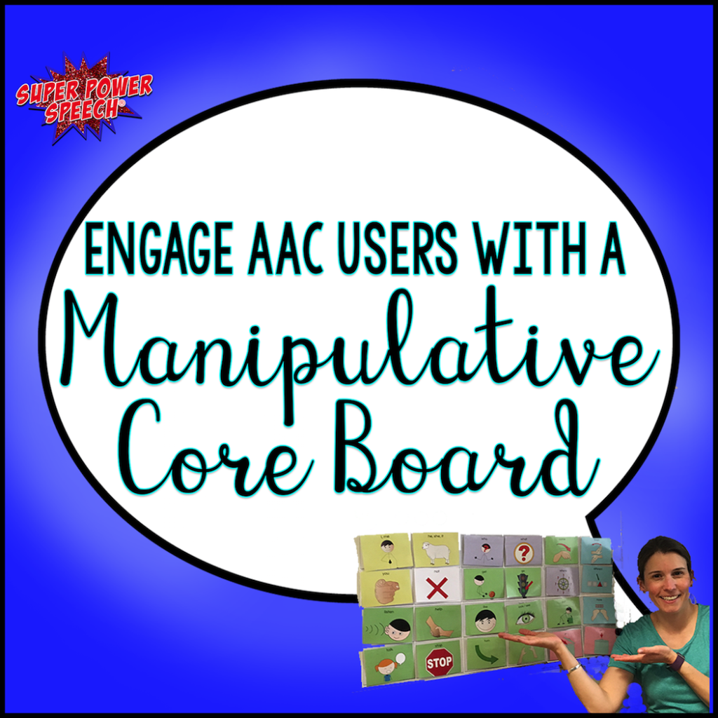 engage-aac-users-with-a-manipulative-core-board-super-power-speech