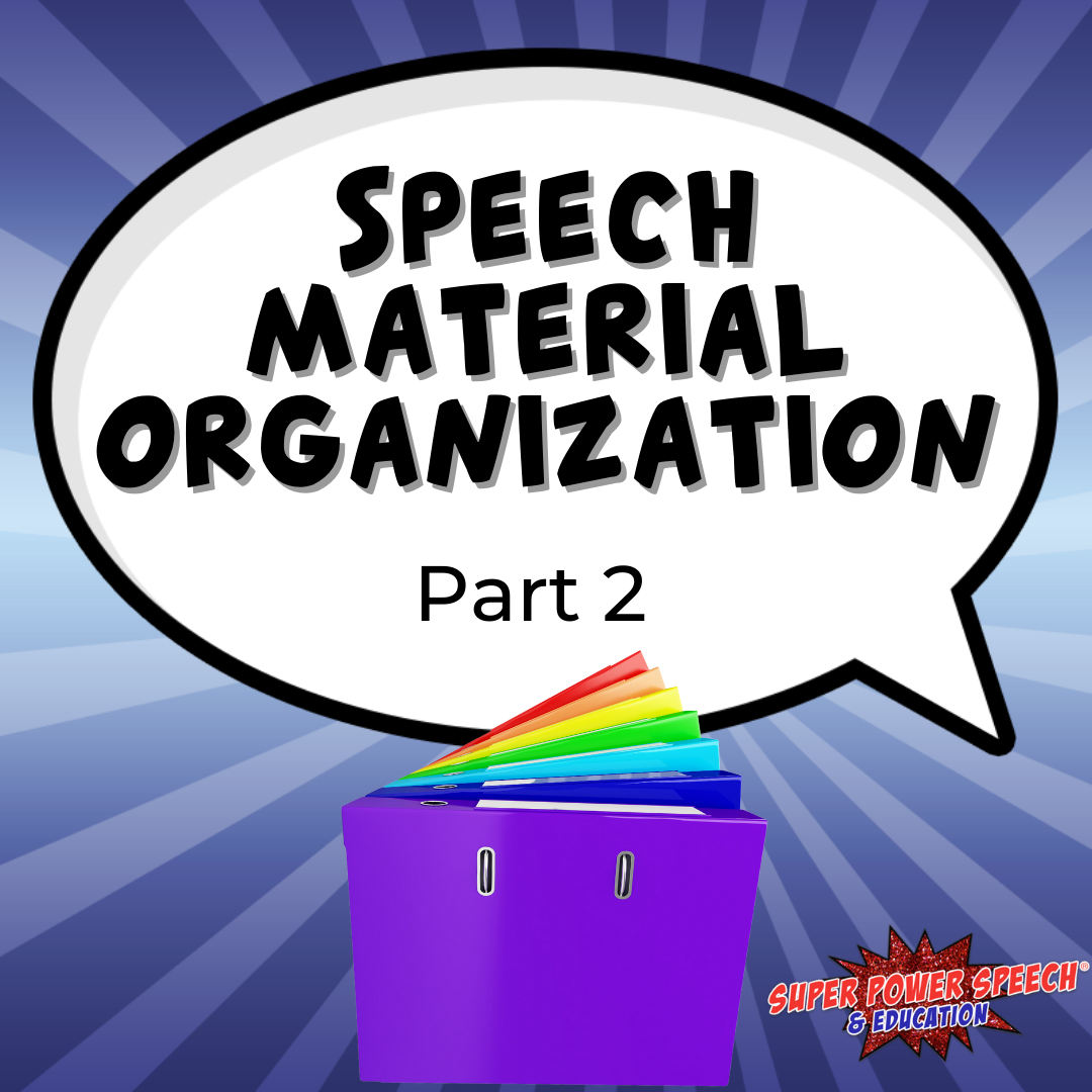 speech material organization – part 2 - Super Power Speech